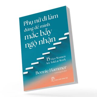 Phụ Nữ Đi Làm Đừng Để Mình Mắc Bẫy Ngộ Nhận