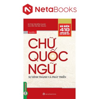 Chữ Quốc Ngữ - Quyển 1: Sự Hình Thành Và Phát Triển