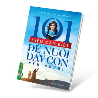 101 Điều Cần Biết Để Nuôi Dạy Con Nên Người