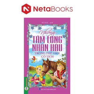 Những Tấm Lòng Nhân Hậu Trong Thế Giới Cổ Tích