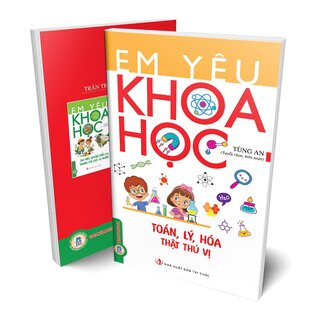 Em Yêu Khoa Học - Toán, Lý, Hóa Thật Thú Vị