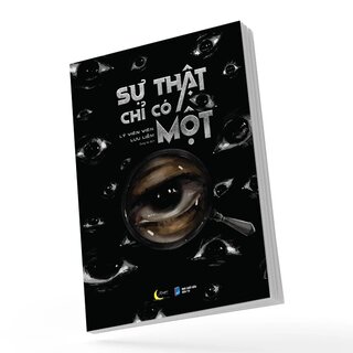 Sự Thật Chỉ Có Một