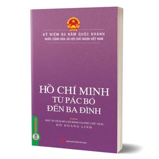 Hồ Chí Minh Từ Pác Pó Đến Ba Đình