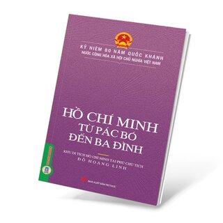 Hồ Chí Minh Từ Pác Pó Đến Ba Đình