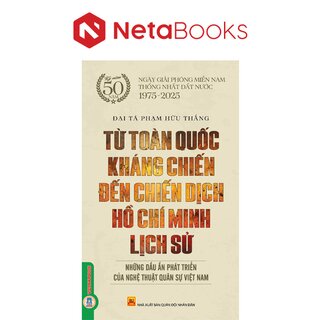 Từ Toàn Quốc Kháng Chiến Đến Chiến Dịch Hồ Chí Minh Lịch Sử