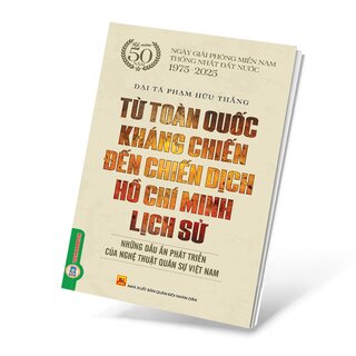 Từ Toàn Quốc Kháng Chiến Đến Chiến Dịch Hồ Chí Minh Lịch Sử