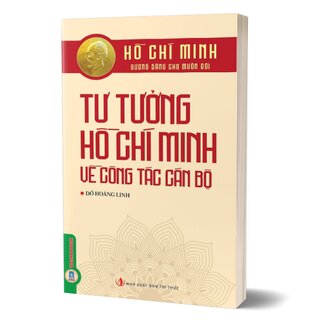 Tư Tưởng Hồ Chí Minh Về Công Tác Cán Bộ