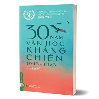 30 Năm Văn Học Kháng Chiến 1945 - 1975