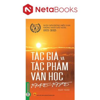 Tác Giả Và Tác Phẩm Văn Học 1945 - 1975