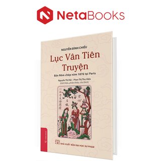 Lục Vân Tiên Truyện - Bản Nôm Chép Năm 1876 Tại Paris (Bìa Cứng)