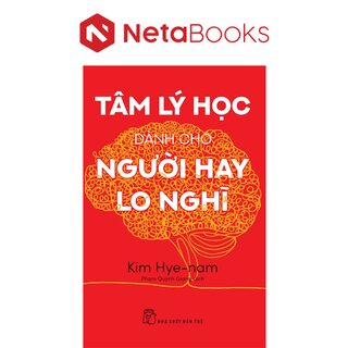 Tâm Lý Học Dành Cho Người Hay Lo Nghĩ