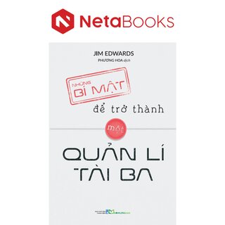 Những Bí Mật Để Trở Thành Một Quản Lí Tài Ba