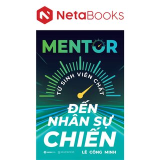 Mentor - Từ Sinh Viên Chất Đến Nhân Sự Chiến