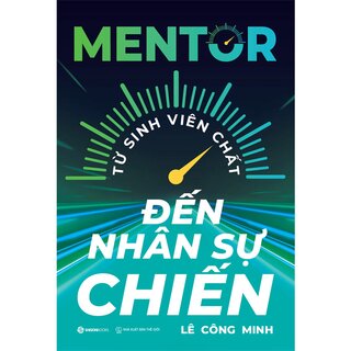 Mentor - Từ Sinh Viên Chất Đến Nhân Sự Chiến