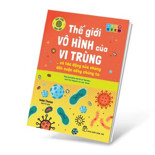 Thế Giới Vô Hình Của Vi Trùng Và Tác Động Của Chúng Đến Cuộc Sống Chúng Ta