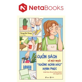 Cuốn Sách Về Một Người Không Hoàn Hảo Hạnh Phúc - 4 Bài Học Về Sự Trưởng Thành Cho Người Trẻ