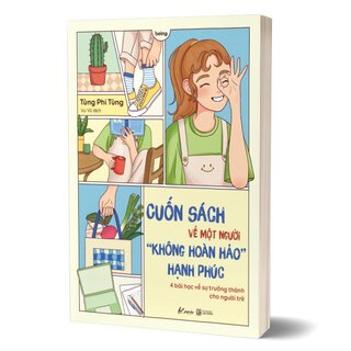 Cuốn Sách Về Một Người Không Hoàn Hảo Hạnh Phúc - 4 Bài Học Về Sự Trưởng Thành Cho Người Trẻ