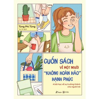 Cuốn Sách Về Một Người Không Hoàn Hảo Hạnh Phúc - 4 Bài Học Về Sự Trưởng Thành Cho Người Trẻ