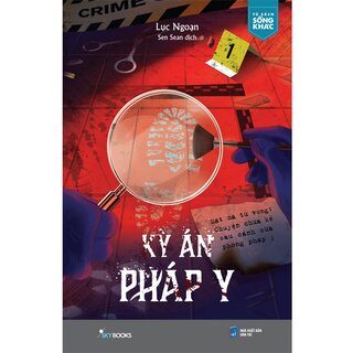 Kỳ Án Pháp Y - Mật Mã Tử Vong - Chuyện Chưa Kể Sau Cánh Cửa Pháp Y