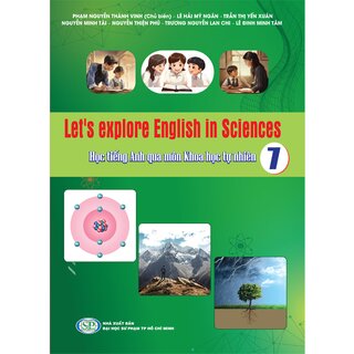 Let's Explore English In Sciences - Học Tiếng Anh Qua Môn Khoa Học Tự Nhiên Lớp 7