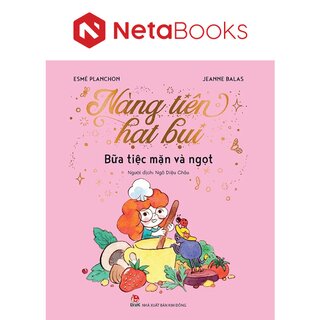 Nàng Tiên Hạt Bụi - Bữa Tiệc Mặn Và Ngọt