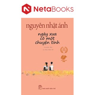 Ngày Xưa Có Một Chuyện Tình - Truyện Dài