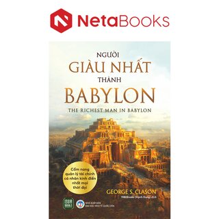 Người Giàu Nhất Thành Babylon - Cẩm Nang Quản Lý Tài Chính Cá Nhân Kinh  Điển Nhất Mọi Thời Đại