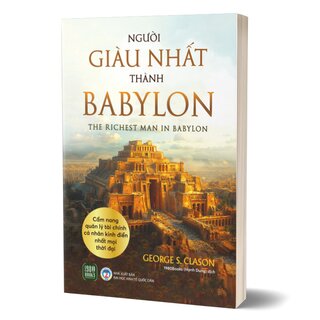 Người Giàu Nhất Thành Babylon - Cẩm Nang Quản Lý Tài Chính Cá Nhân Kinh  Điển Nhất Mọi Thời Đại