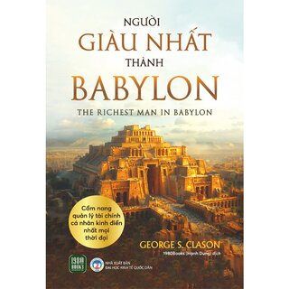 Người Giàu Nhất Thành Babylon - Cẩm Nang Quản Lý Tài Chính Cá Nhân Kinh  Điển Nhất Mọi Thời Đại