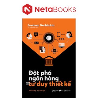 Đột Phá Ngân Hàng Bằng Tư Duy Thiết Kế - Banking By Design