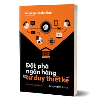 Đột Phá Ngân Hàng Bằng Tư Duy Thiết Kế - Banking By Design