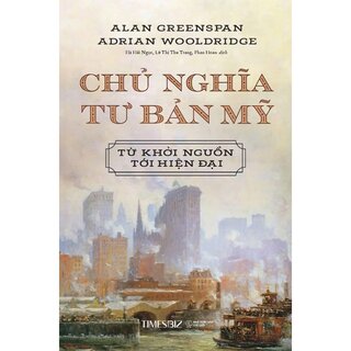 Chủ Nghĩa Tư Bản Mỹ - Từ Khởi Nguồn Tới Hiện Đại