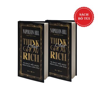 Think And Grow Rich - 10 Phút Mỗi Ngày Nghĩ Giàu Làm Giàu (Sách Bỏ Túi)