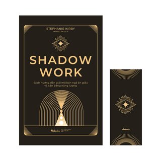 Shadow Work - Sách Hướng Dẫn Giải Mã Bản Ngã Ẩn Giấu Và Cân Bằng Năng Lượng