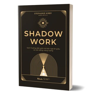 Shadow Work - Sách Hướng Dẫn Giải Mã Bản Ngã Ẩn Giấu Và Cân Bằng Năng Lượng