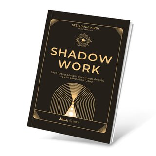 Shadow Work - Sách Hướng Dẫn Giải Mã Bản Ngã Ẩn Giấu Và Cân Bằng Năng Lượng