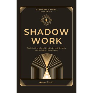 Shadow Work - Sách Hướng Dẫn Giải Mã Bản Ngã Ẩn Giấu Và Cân Bằng Năng Lượng