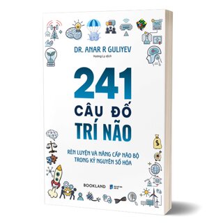 241 Câu Đố Trí Não - Rèn Luyện Và Nâng Cấp Não Bộ Trong Kỷ Nguyên Số Hóa