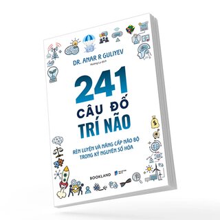 241 Câu Đố Trí Não - Rèn Luyện Và Nâng Cấp Não Bộ Trong Kỷ Nguyên Số Hóa