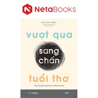 Vượt Qua Sang Chấn Tuổi Thơ