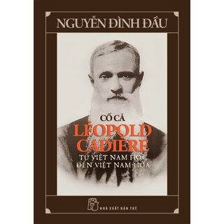 Cố Cả Léopold Cadière - Từ Việt Nam Học Đến Việt Nam Hóa