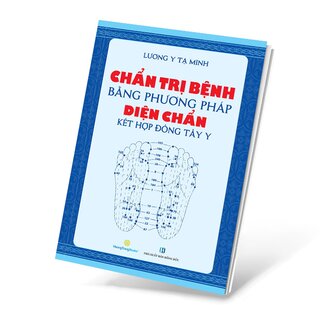 Chẩn Trị Bệnh Bằng Phương Pháp Diện chẩn Kết Hợp Đông Tây Y