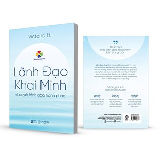 Lãnh Đạo Khai Minh - Bí Quyết Lãnh Đạo Hạnh Phúc