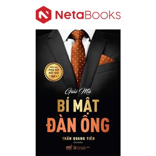 Kiến Tạo Phụ Nữ Đắt Giá - Tập 1 - Giải Mã Bí Mật Đàn Ông