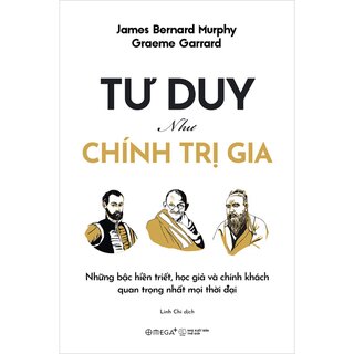 Tư Duy Như Chính Trị Gia