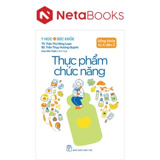 Sống Khỏe Từ A Đến Z - Thực Phẩm Chức Năng