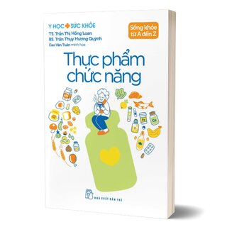 Sống Khỏe Từ A Đến Z - Thực Phẩm Chức Năng