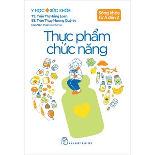 Sống Khỏe Từ A Đến Z - Thực Phẩm Chức Năng