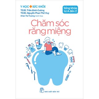 Sống Khỏe Từ A Đến Z - Chăm Sóc Răng Miệng