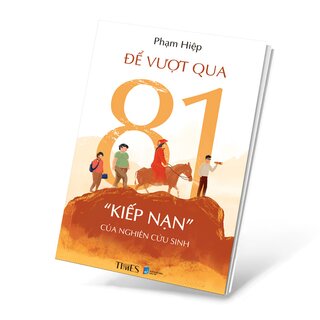 Để Vượt Qua 81 Kiếp Nạn Của Nghiên Cứu Sinh